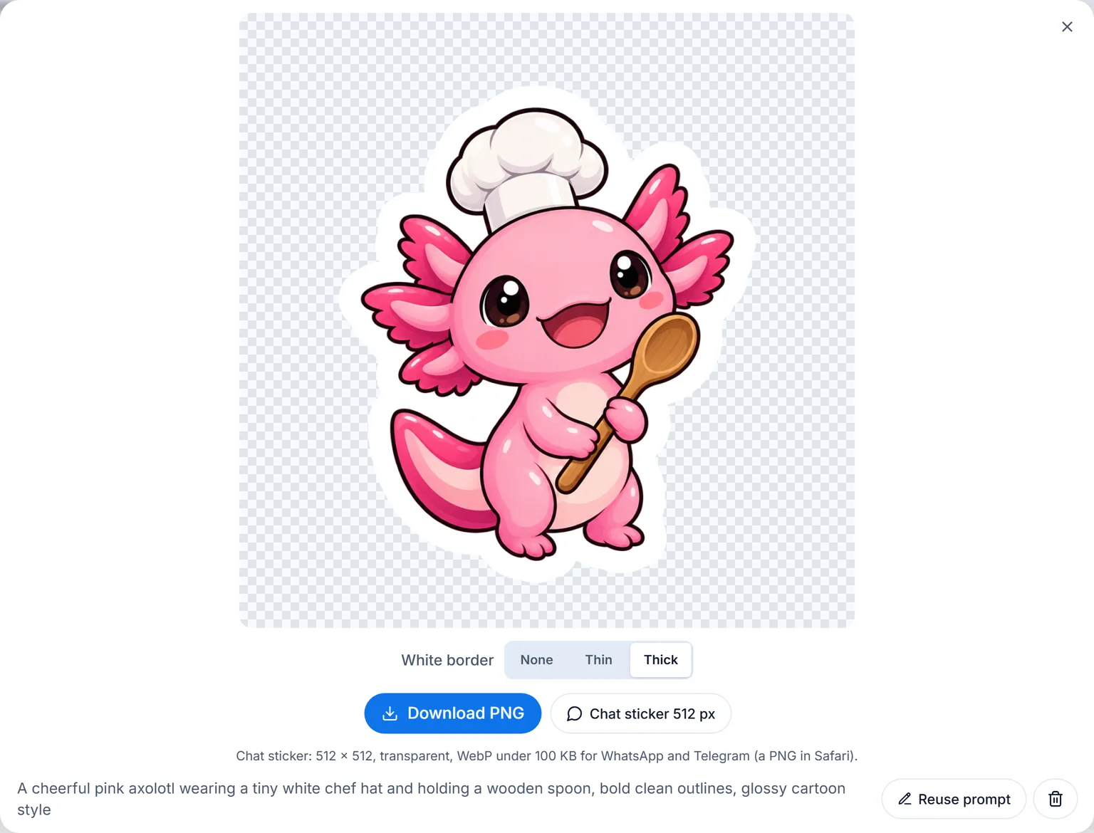 The sticker view: a pink axolotl in a chef hat on a checkerboard, a thick white die-cut border, the None, Thin and Thick border choices, and Download PNG and Chat sticker buttons